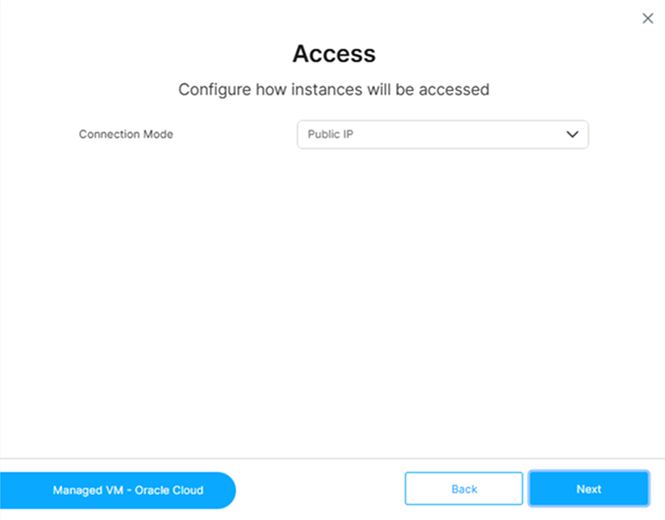 Access step with Connection Mode set to Public IP Access step with Connection Mode set to Public IP